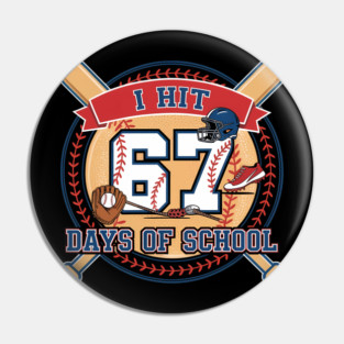 I Hit 67 Days Of School Funny 6 7 Meme Baseball Theme Lover Pin