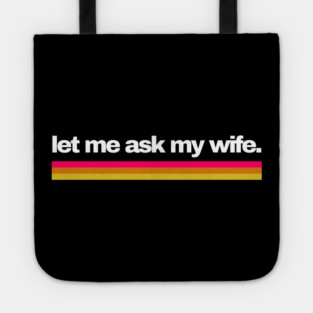Let Me Ask My Wife Retro Stripe Marriage Humor Tote