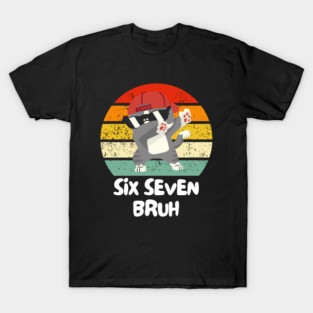 Six Seven Bruh Cool Cat Dabbing Meme T-Shirt