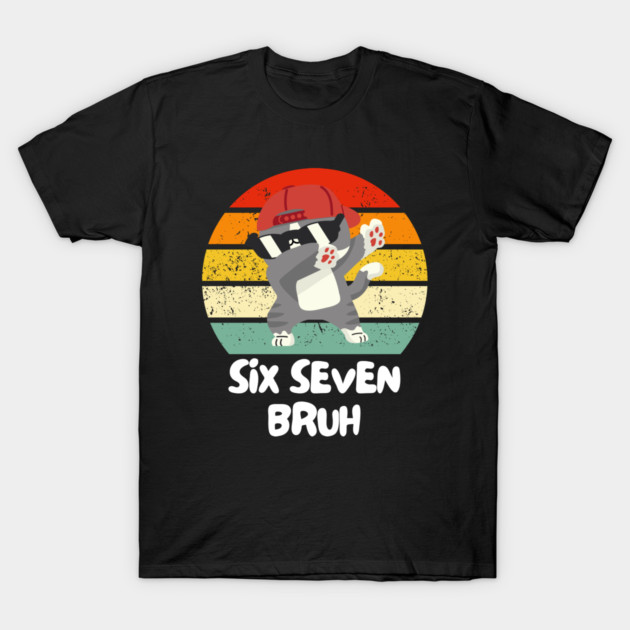 Six Seven Bruh Cool Cat Dabbing Meme T-Shirt by Creatifly Graphic Tees