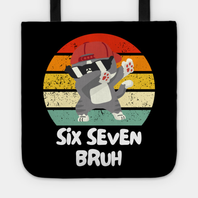 Six Seven Bruh Cool Cat Dabbing Meme Tote by Creatifly Graphic Tees
