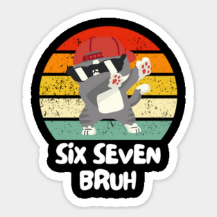 Six Seven Bruh Cool Cat Dabbing Meme Sticker