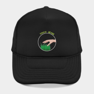 Go outside touch some grass Hat