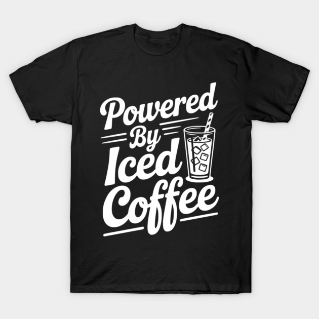 Powered by Iced Coffee T-Shirt by Frank Ring