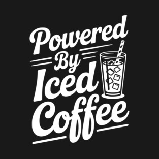 Powered by Iced Coffee T-Shirt