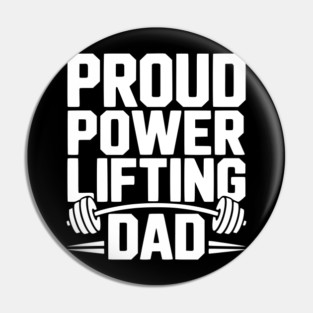 Proud Power Lifting Dad Pin