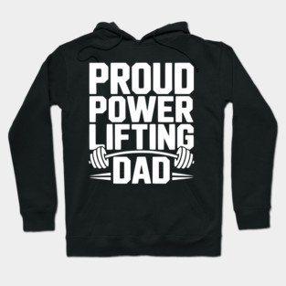 Proud Power Lifting Dad Hoodie