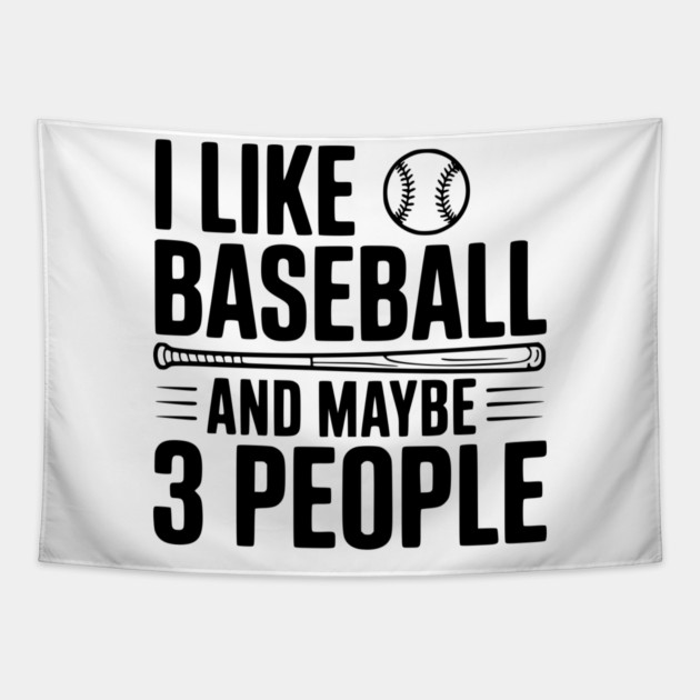 I Like Baseball and Maybe 3 People Tapestry by Frank Ring