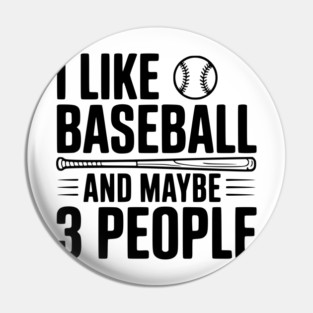 I Like Baseball and Maybe 3 People Pin
