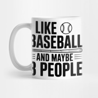 I Like Baseball and Maybe 3 People Mug