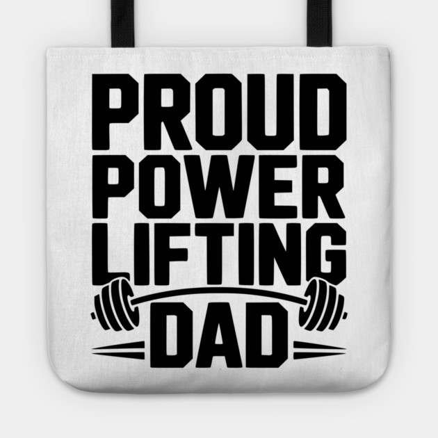 Proud Power Lifting Dad Tote by Frank Ring