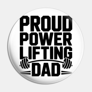 Proud Power Lifting Dad Pin