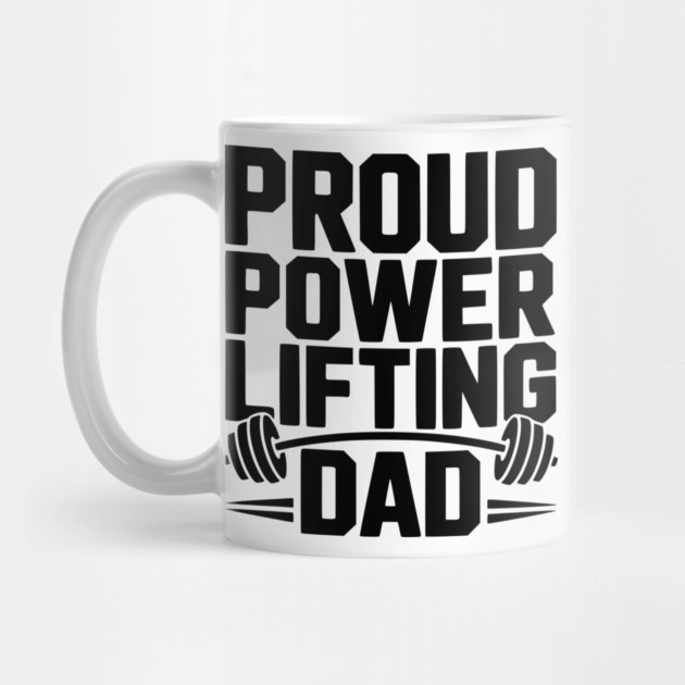 Proud Power Lifting Dad by Frank Ring