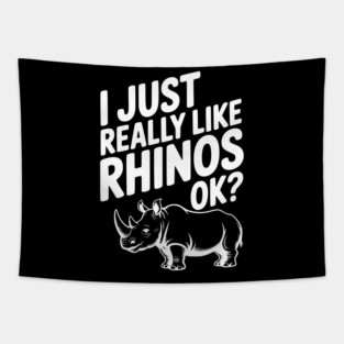 I Just Really Like Rhinos Ok? Tapestry