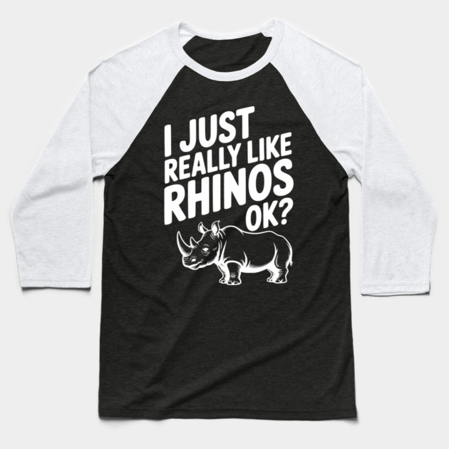 I Just Really Like Rhinos Ok? Baseball T-Shirt by Frank Ring