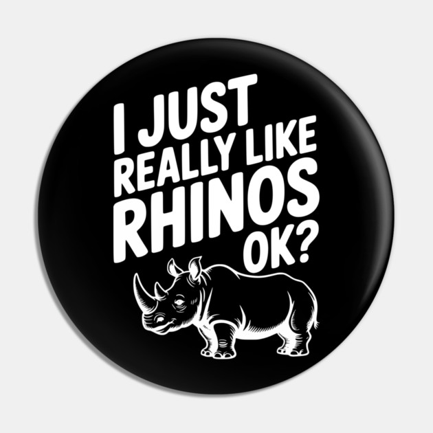 I Just Really Like Rhinos Ok? Pin by Frank Ring