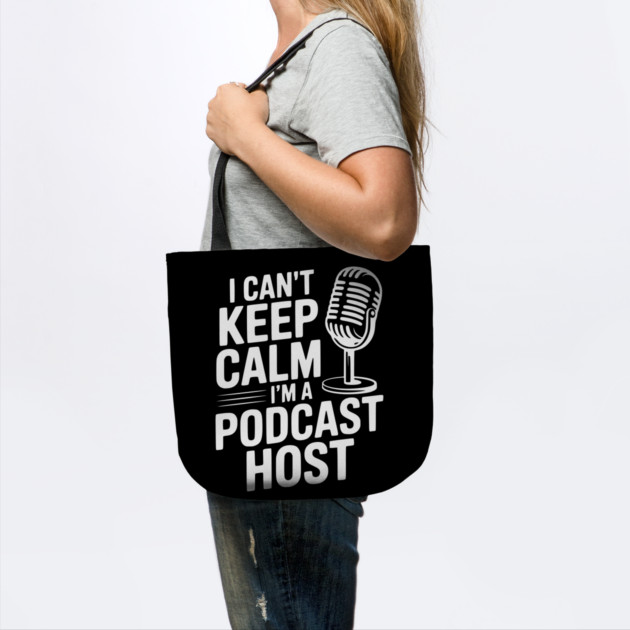 I Can't Keep Calm I'm a Podcast Host by Frank Ring