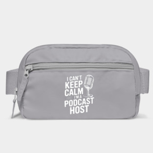 I Can't Keep Calm I'm a Podcast Host Bag