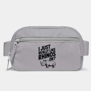 I Just Really Like Rhinos Ok? Bag