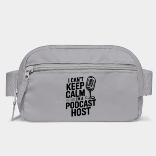 I Can't Keep Calm I'm a Podcast Host Bag