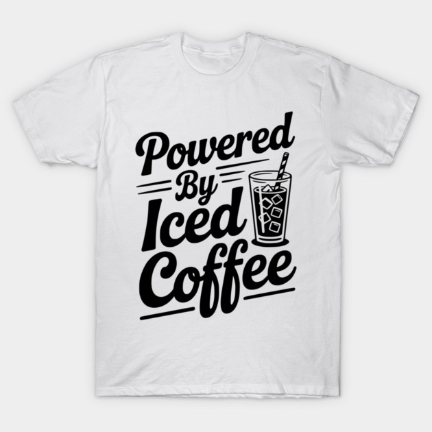 Powered by Iced Coffee T-Shirt by Frank Ring