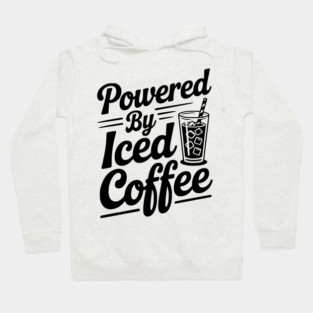 Powered by Iced Coffee Hoodie