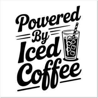 Powered by Iced Coffee Posters and Art