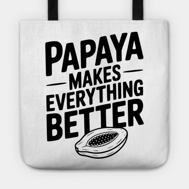 Papaya Makes Everything Better Tote by Frank Ring