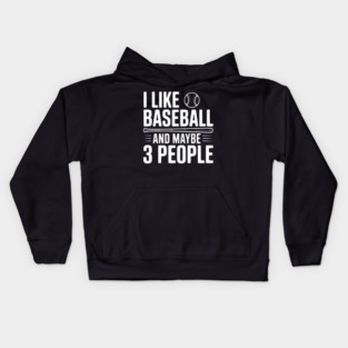 I Like Baseball and Maybe 3 People Kids Hoodie