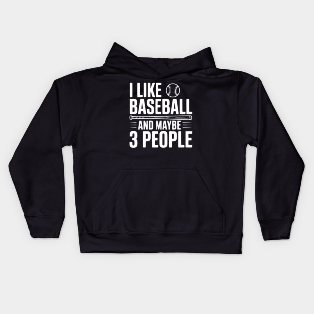 I Like Baseball and Maybe 3 People Kids Hoodie by Frank Ring