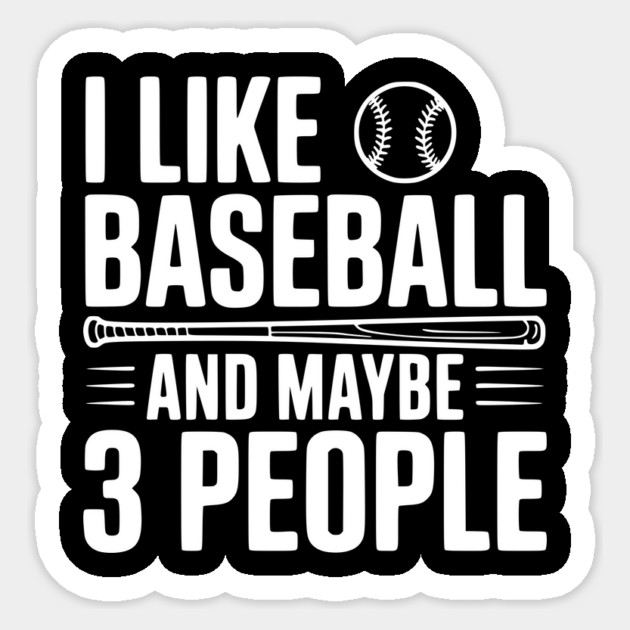 I Like Baseball and Maybe 3 People Sticker by Frank Ring