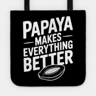 Papaya Makes Everything Better Tote
