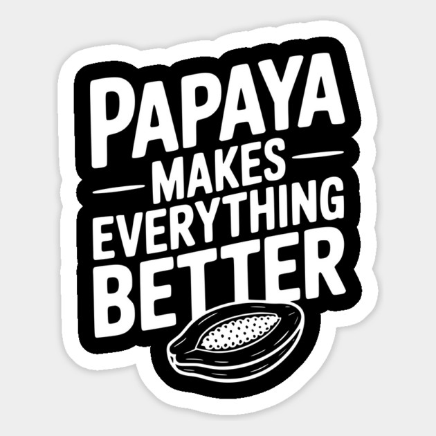 Papaya Makes Everything Better Magnet by Frank Ring