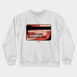 Credit Card Safe Word - WhimWiz quirky hoodies graphic tees and more Crewneck Sweatshirt