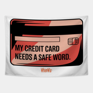 Credit Card Safe Word - WhimWiz quirky hoodies graphic tees and more Tapestry