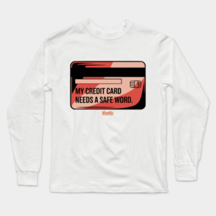 Credit Card Safe Word - WhimWiz quirky hoodies graphic tees and more Long Sleeve T-Shirt