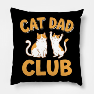 Cat Dad Club Funny Cat Lover Pillow