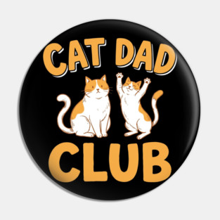 Cat Dad Club Funny Cat Lover Pin
