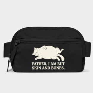 Father, I Am But Skin And Bones Cat Humor Bag