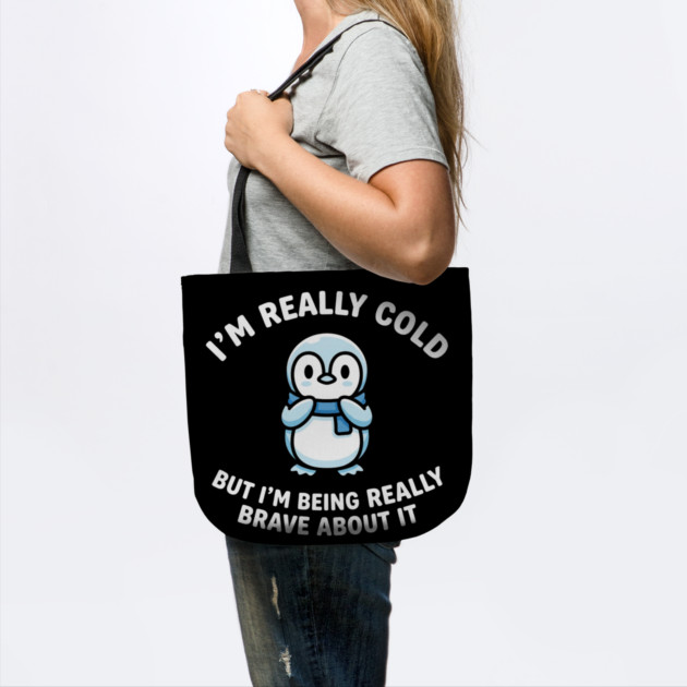 I'm Really Cold But I'm Being Really Brave About It Penguin Humor by ArtistTee ⭐⭐⭐⭐⭐