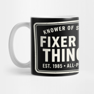 Knower Of Stuff Fixer Of Things Est. 1985 All-Purpose Mug