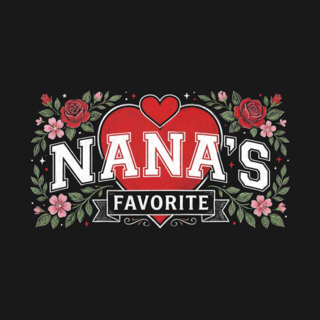 Nana's Favorite Grandmother Gift Floral by ArtistTee ⭐⭐⭐⭐⭐
