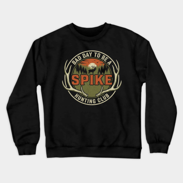 Bad Day To Be A Spike Hunting Club Crewneck Sweatshirt by ArtistTee ⭐⭐⭐⭐⭐