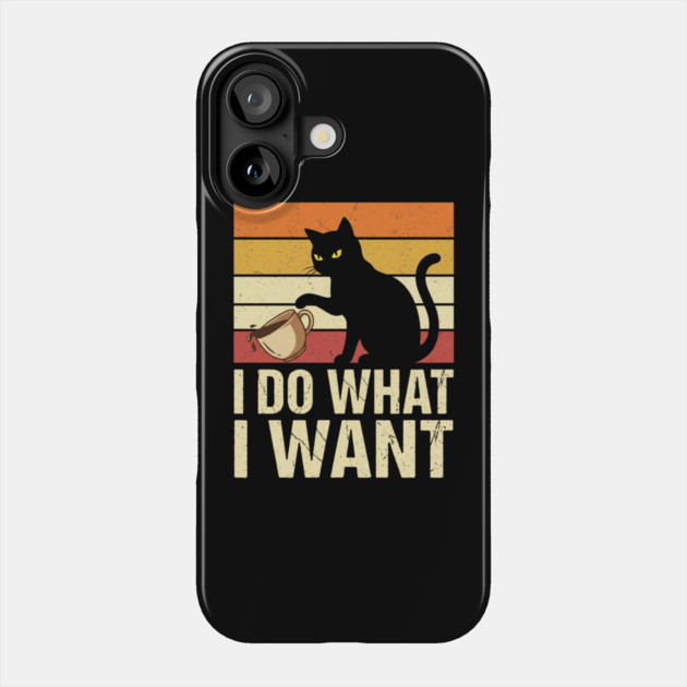 I Do What I Want Cat Coffee Humor Phone Case by ArtistTee ⭐⭐⭐⭐⭐