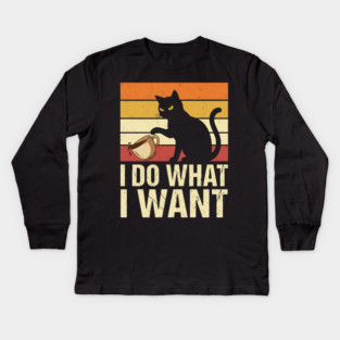 I Do What I Want Cat Coffee Humor Kids Long Sleeve T-Shirt