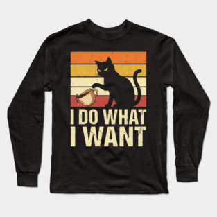 I Do What I Want Cat Coffee Humor Long Sleeve T-Shirt
