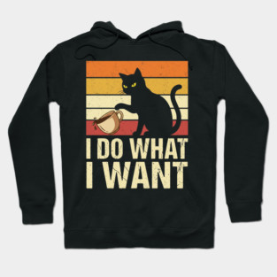 I Do What I Want Cat Coffee Humor Hoodie