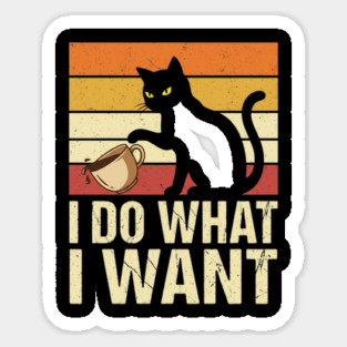 I Do What I Want Cat Coffee Humor Magnet