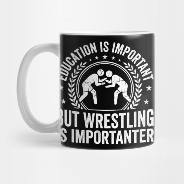 Education Is Important But Wrestling Is Importanter Wrestler by ArtistTee ⭐⭐⭐⭐⭐