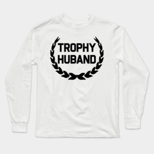 Trophy-Husband Long Sleeve T-Shirt
